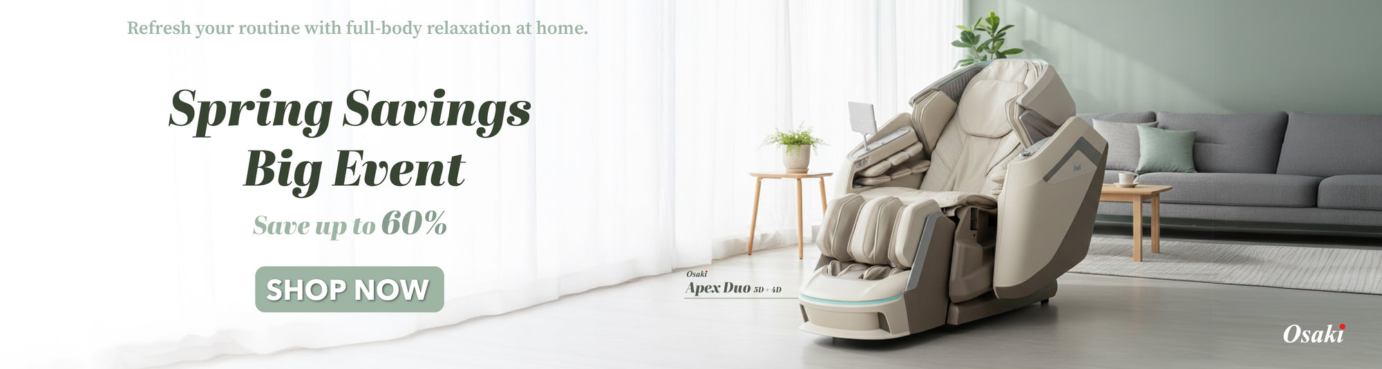 Spring Savings Big Event - Save up to 60% - Shop Now. Refresh your routine with full-body relaxation at home.